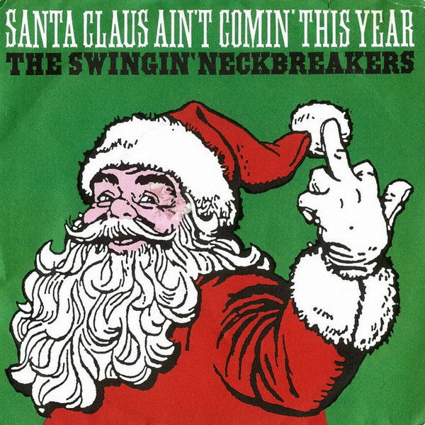 Santa Claus Ain't Coming This Year - The Swingin' Neckbreakers