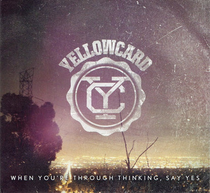 When You're Through Thinking, Say Yes - Yellowcard