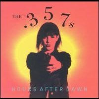 Hours After Dawn - The .357's