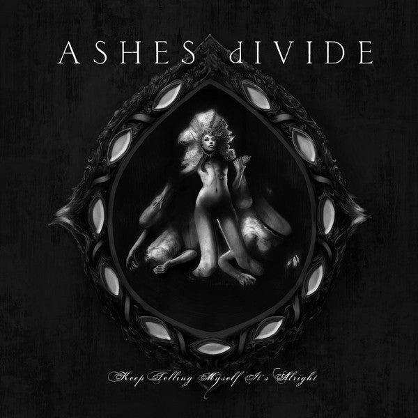 Keep Telling Myself It's Alright - Ashes Divide