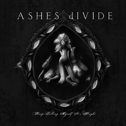 Keep Telling Myself It's Alright - Ashes Divide