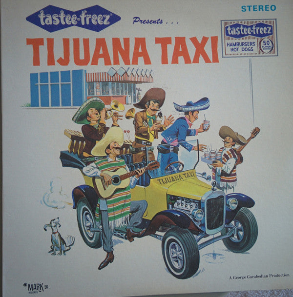 Tastee-Freez Presents... Tijuana Taxi - Tastee-freez studio musicians