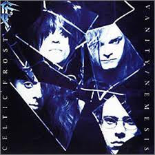 Vanity / Nemesis - Celtic Frost