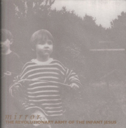 Mirror - The Revolutionary Army Of The Infant Jesus