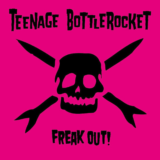 Freak Out! - Teenage Bottlerocket