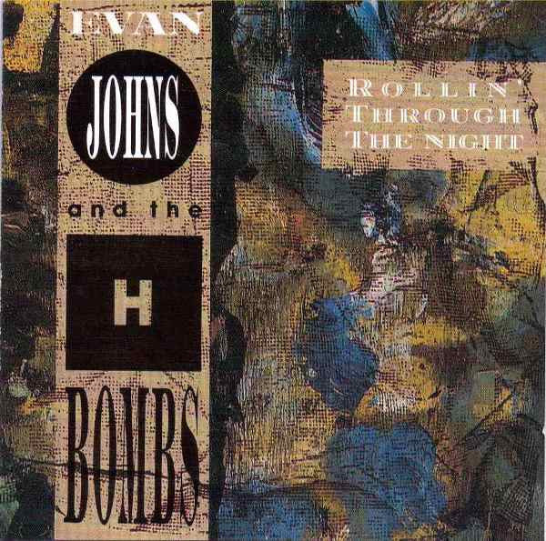 Rollin' Through The Night - Evan Johns And The H-Bombs*