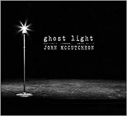 Ghost Light - John McCutcheon