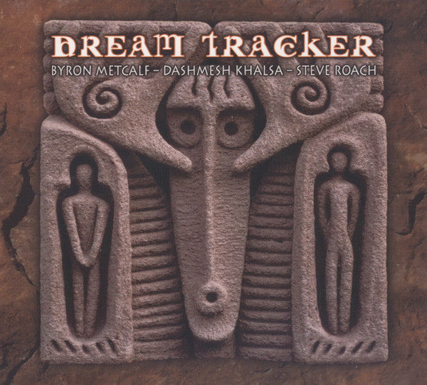 Dream Tracker - Byron Metcalf - Dashmesh Khalsa - Steve Roach