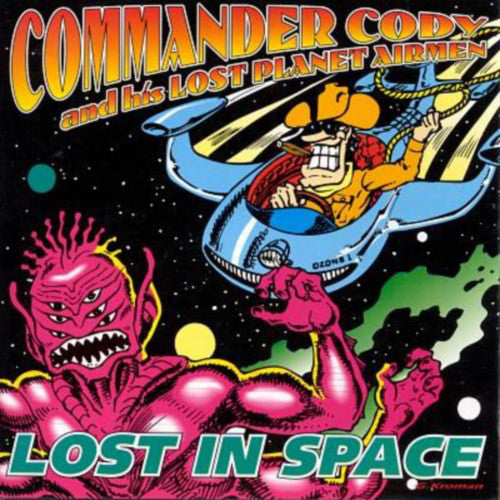 Lost In Space - Commander Cody And His Lost Planet Airmen