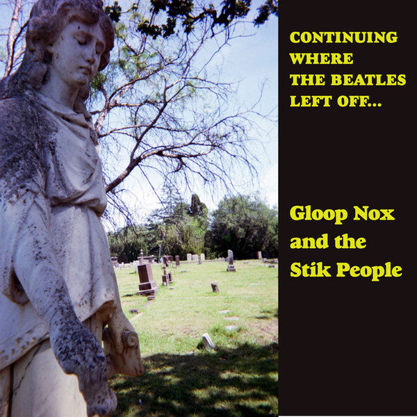 Continuing Where The Beatles Left Off.. - Gloop Nox & The Stik People