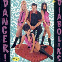 Danger:  The Diaboliks - The Diaboliks