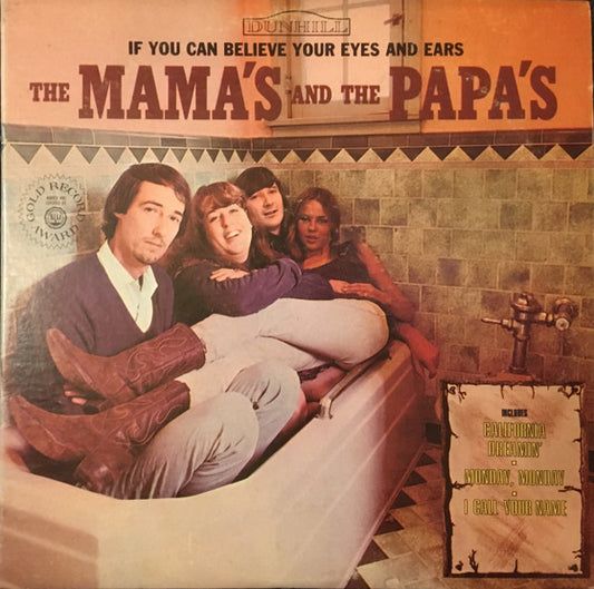The Mama's And The Papa's* ‎– If You Can Believe Your Eyes And Ears