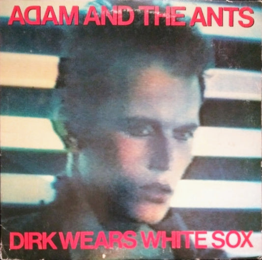 Adam And The Ants ‎– Dirk Wears White Sox