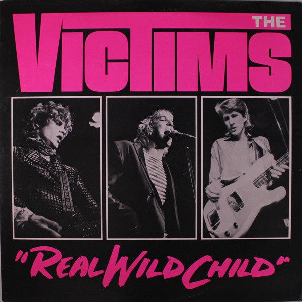 The Victims* ‎– Real Wild Child