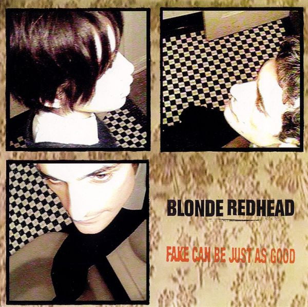 Blonde Redhead ‎– Fake Can Be Just As Good