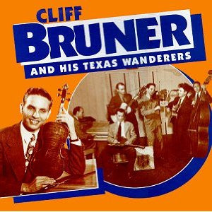 Cliff Bruner And His Texas Wanderers* ‎– Cliff Bruner And His Texas Wanderers