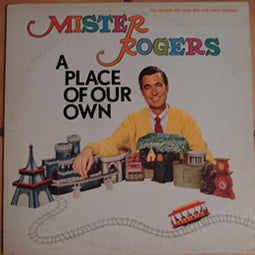 A Place Of Our Own - Mister Rogers